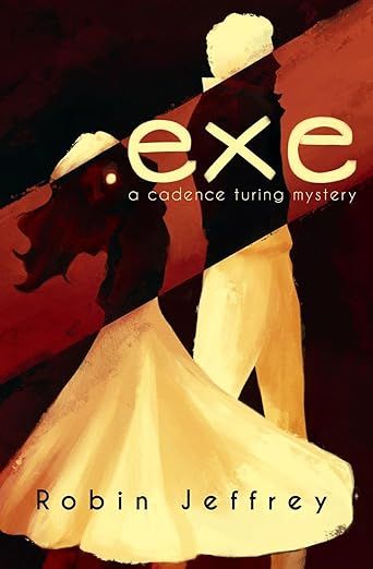 .exe: A Cadence Turing Mystery (Cadence Turing Mysteries Book 1)
