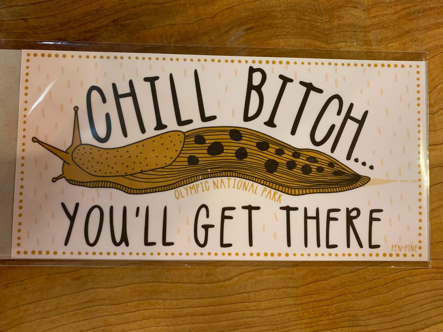 Chill Bitch, You'll Get There Sticker - Olympic National Park