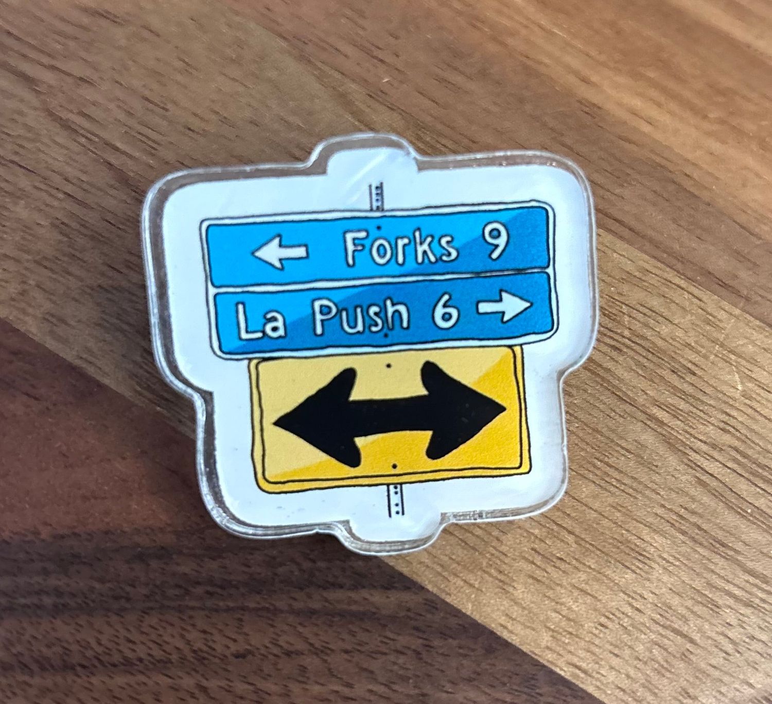 Forks/La Push Sign Acrylic Pin