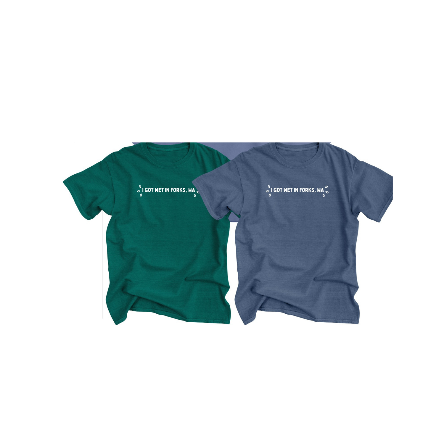 I Got Wet In Forks, WA Short Sleeve Tee