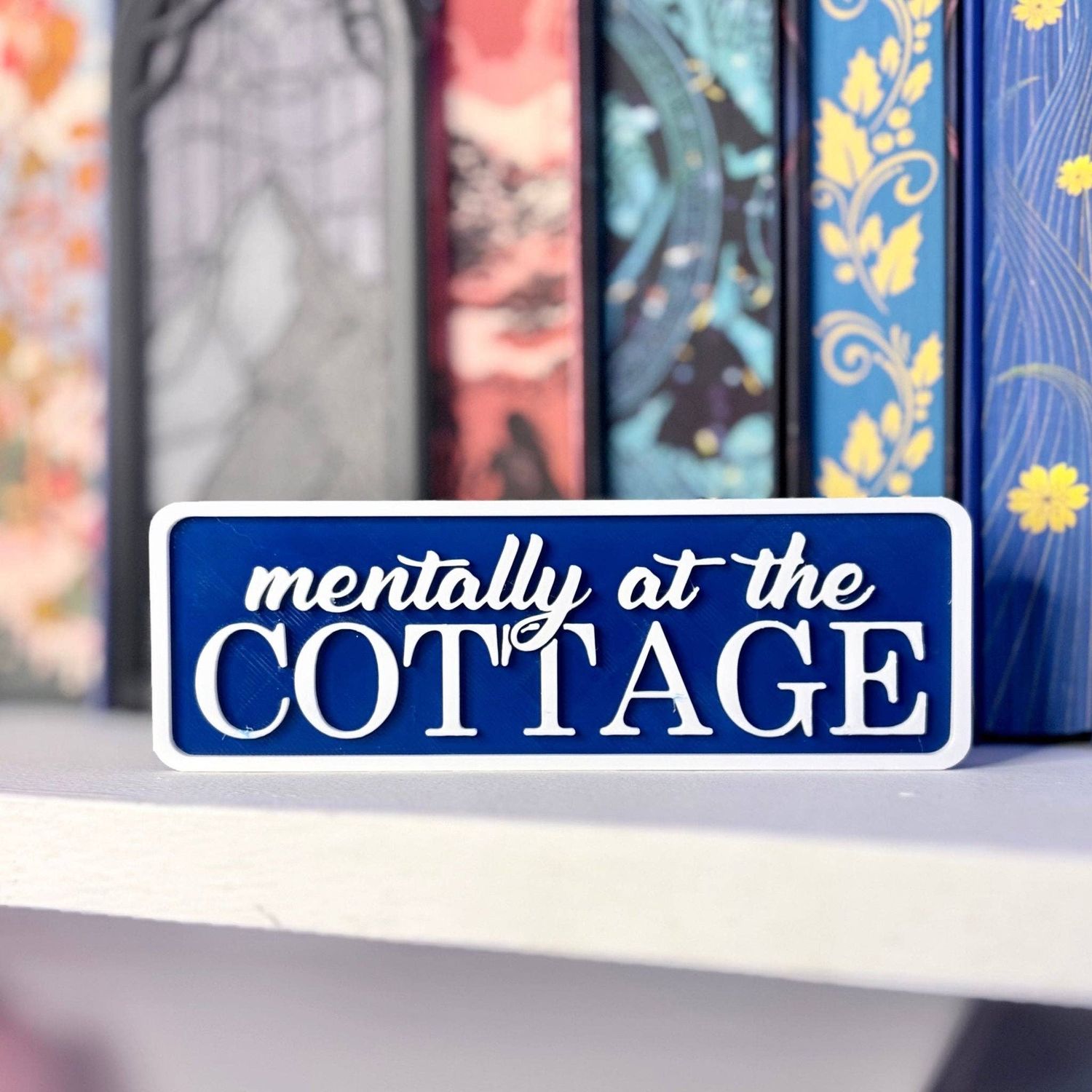 3d Printed Mentally at the Cottage Shelf Sign