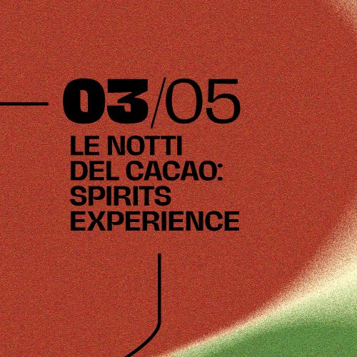 Le notti del cacao: Spirits Experience   - 03/05 h 19.30