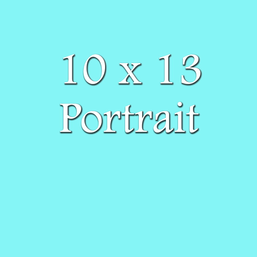 10 x 13 Portrait