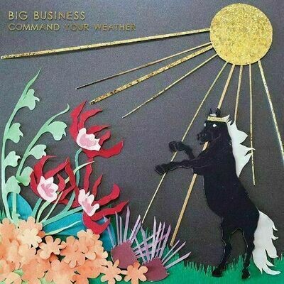Big Business - Command Your Weather [LP]