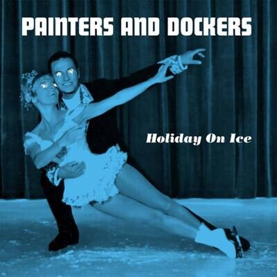 Painters And Dockers - Holiday On Ice [7"]