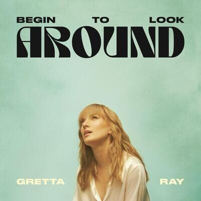 Gretta Ray - Begin To Look Around [2LP]