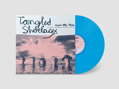 Tangled Shoelaces - Turn My Dial: M Squared Recordings And More 1981-84 [LP]