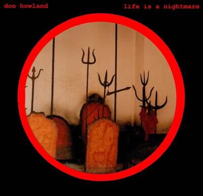 Don Howland - Life Is A Nightmare [LP]