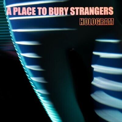 A Place To Bury Strangers - Hologram (Neon Orange) [LP]