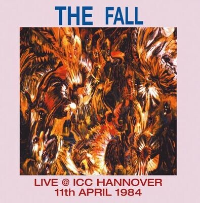 The Fall - Live At ICC Hannover 11 April 1994 [2LP]
