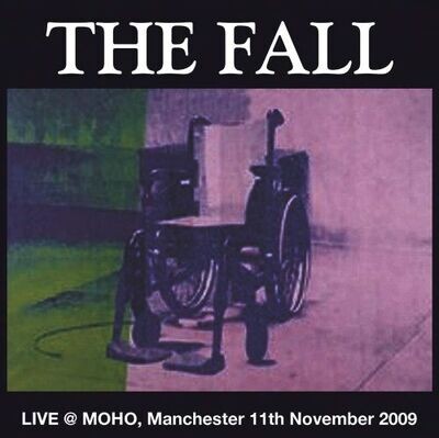 The Fall - Live At Moho Manchester 11 November 2009 [2LP]