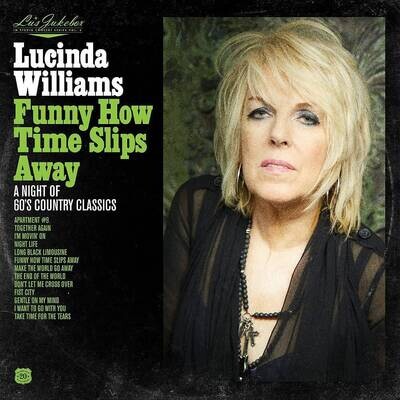 Lucinda Williams - Funny How Time Slips Away: A Night Of 60s Country Classics [LP]