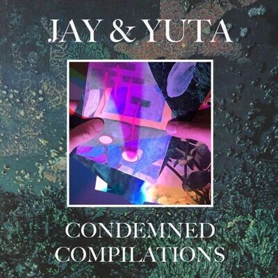 Jay & Yuta - Condemned Compilations [LP]