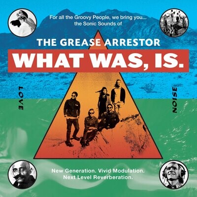 The Grease Arrestor - What Was, Is [LP]