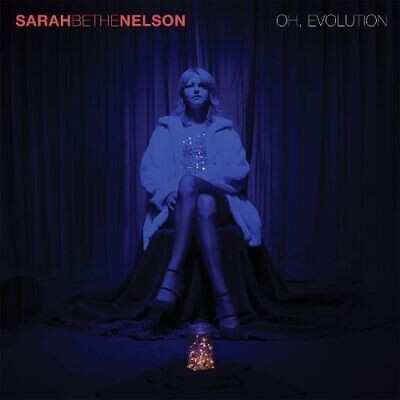Sarah Beth Nelson - Oh Evolution [LP]