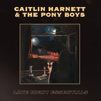 Caitlin Harnett & The Pony Boys - Late Night Essentials [LP]