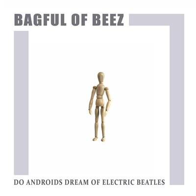 Bagful Of Beez - Do Androids Dream Of Electric Beatles [LP]