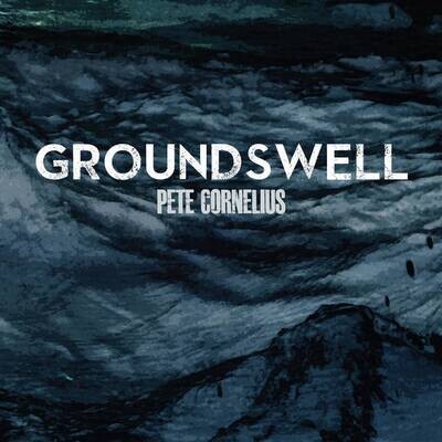 Pete Cornelius - Groundswell [2LP]