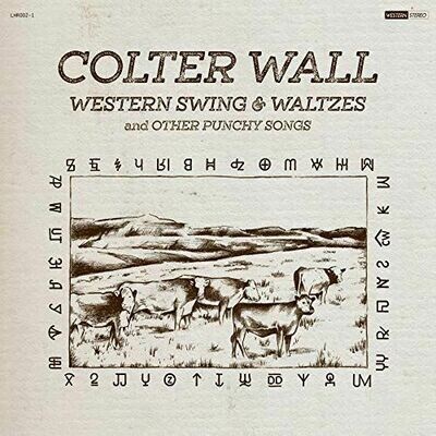 Colter Wall - Western Swing & Waltzes And Other Punchy Songs [LP]