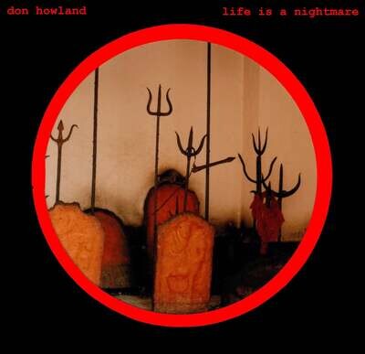 Don Howland - Life Is A Nightmare [LP]