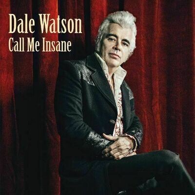 Dale Watson - Call Me Insane [LP]