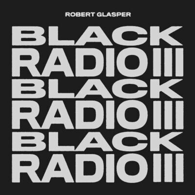 Robert Glasper - Black Radio III [2LP]