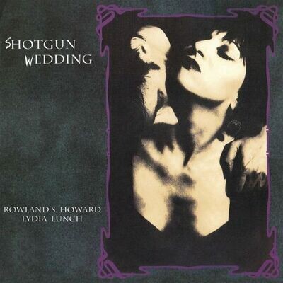 Lydia Lunch & Rowland S Howard - Shotgun Wedding [LP]