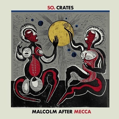 So. Crates - Malcolm After Mecca [2LP]
