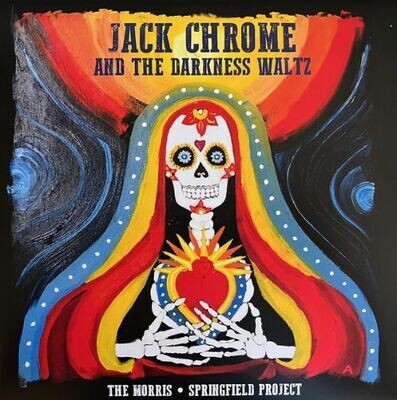 The Morris Springfield Prohect - Jack Chrome &amp; The Darkness Waltz [LP]
