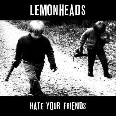 Lemonheads - Hate Your Friends (Deluxe) [LP+CD]