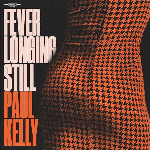 Paul Kelly - Fever Longing Still [LP]