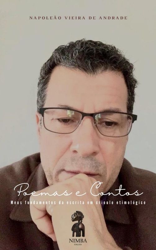 MEUS FUNDAMENTOS DA ESCRITA EM CRIOULO ETIMOLÓGICO - POEMAS E CONTOS MEUS FUNDAMENTOS DA ESCRITA EM CRIOULO ETIMOLÓGICO - POEMAS E CONTOS