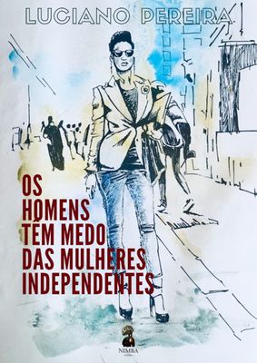 OS HOMENS TÊM MEDO DAS MULHERES INDEPENDENTES