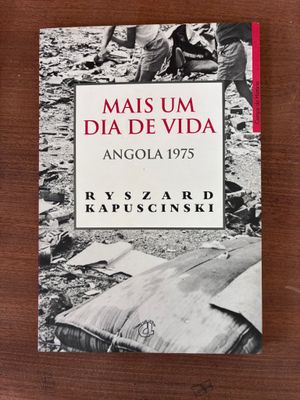 MAIS UM DIA DE VIDA: ANGOLA 1975 MAIS UM DIA DE VIDA: ANGOLA 1975