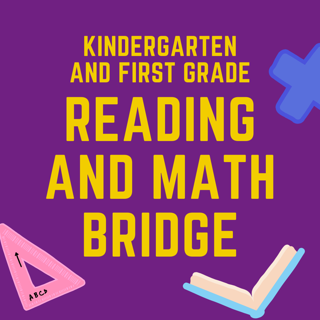 Kindergarten and First Grade Reading and Math Bridge