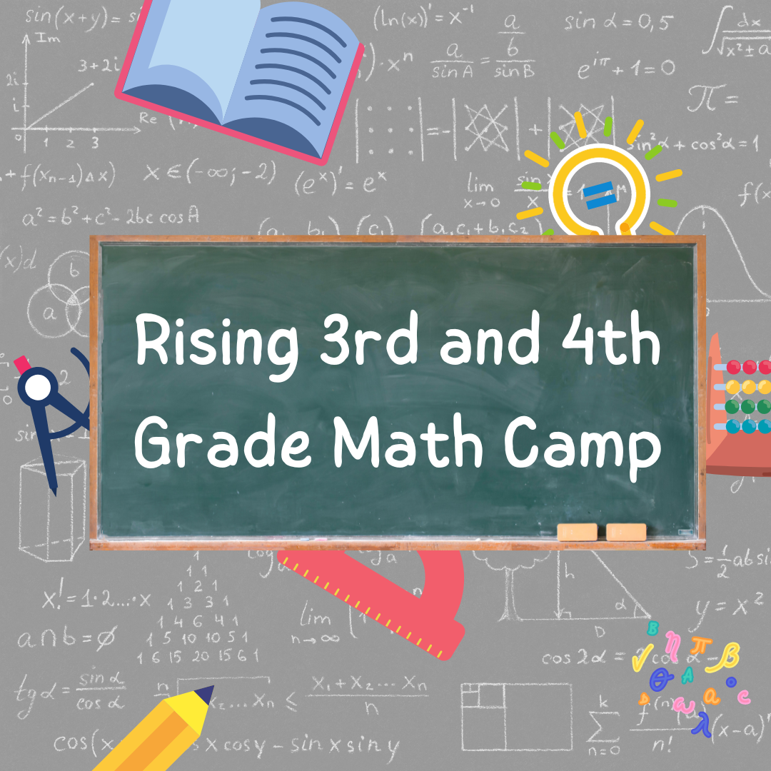 2023 Rising 3rd and 4th Grade Math Camp, July 17th-21st