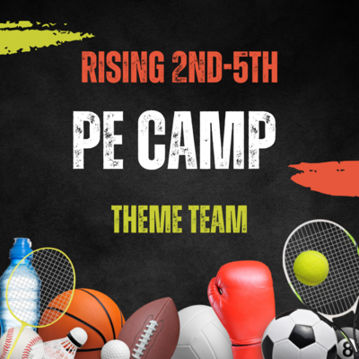 2023 PE Camp, "The Theme Team" with Coach Evans, July 10th-14th