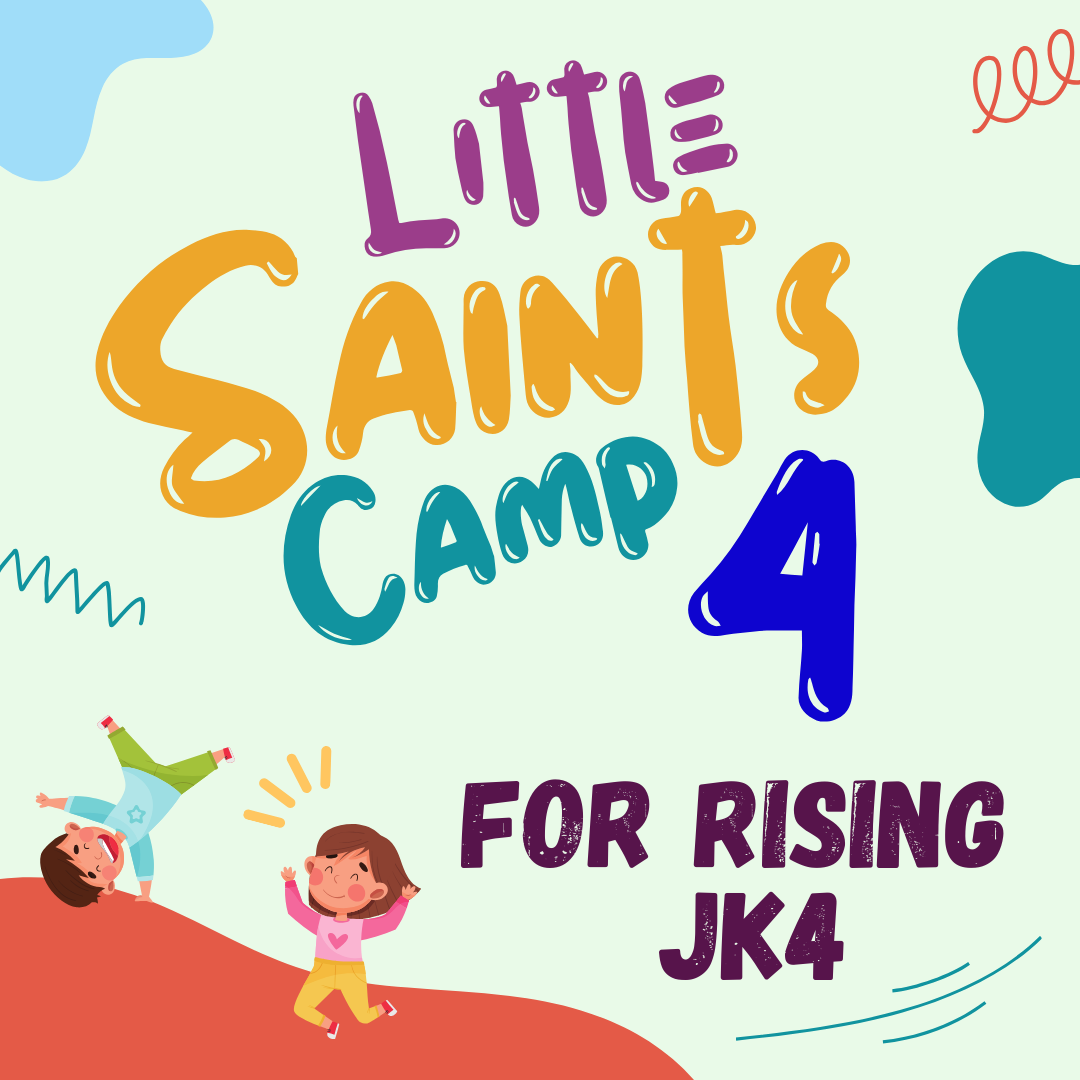 2024 Little Saints Camp 4, Week 4: June 24th-28th