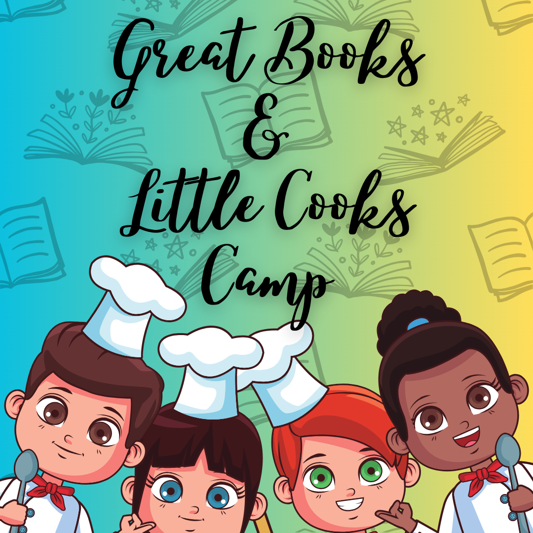2024 Great Books and Little Cooks Camp with Ms. Blount and Mrs. Chermely! Rising K-4th, July 22-26, 2024
