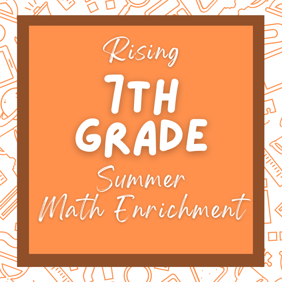 2025 7th Grade Summer Math with Ms. Noland
