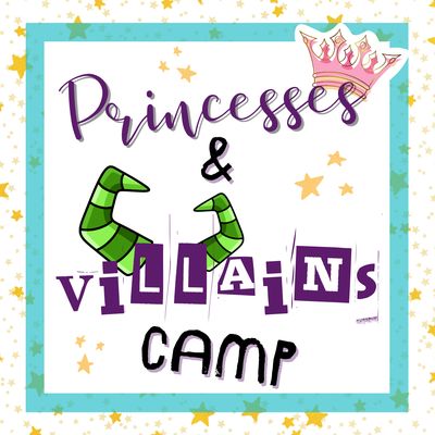 2025 Princesses and Villains Camp with Dr. Sousa and Ms. Humphries! Rising K-2nd, June 2-6, 2025