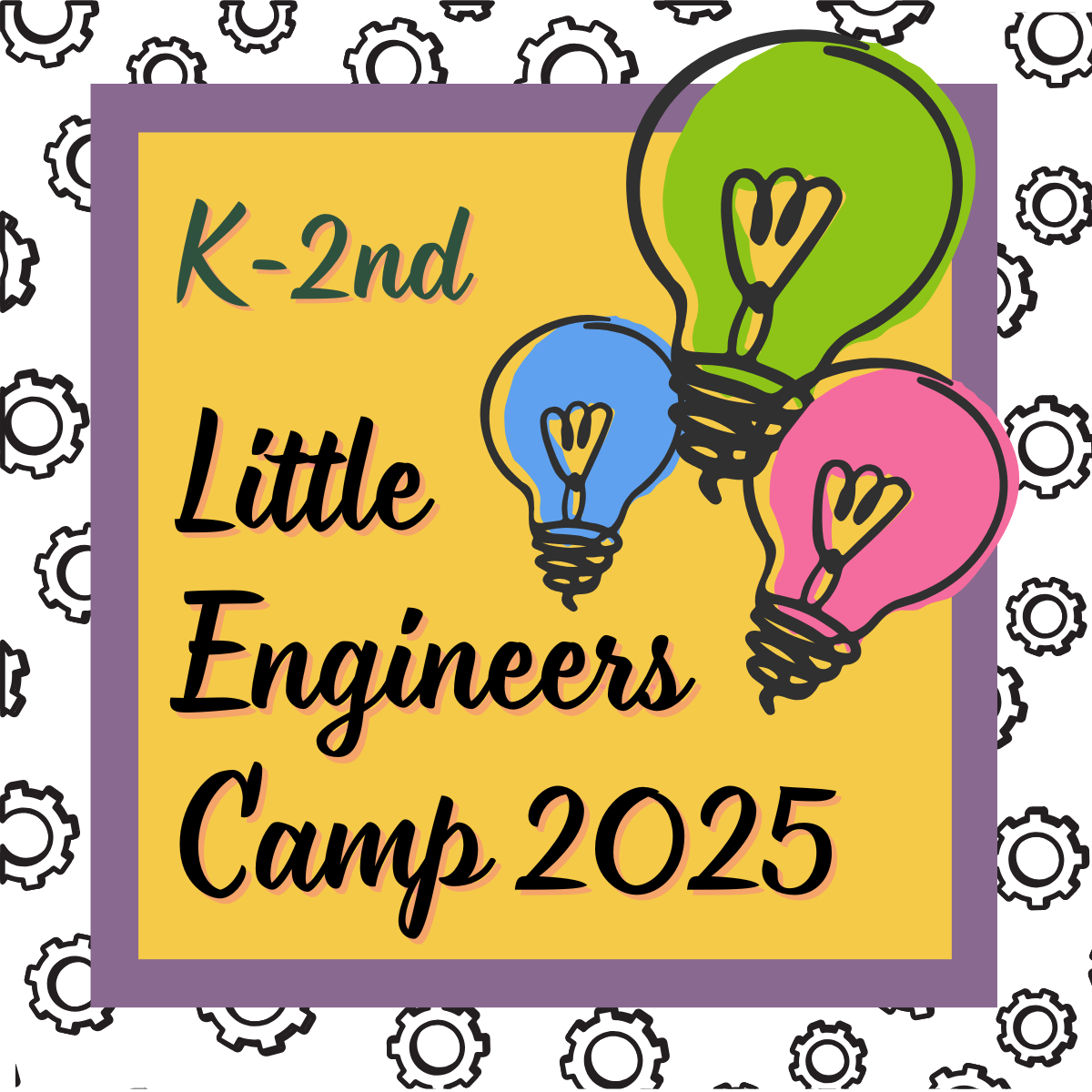 2025 Little Engineers Camp with Ms. Blount and Mrs. Chermely! Rising K-2nd Grade, June 2-6, 2025