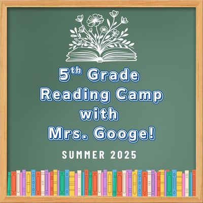 2025 5th Grade Reading Camp with Mrs. Googe