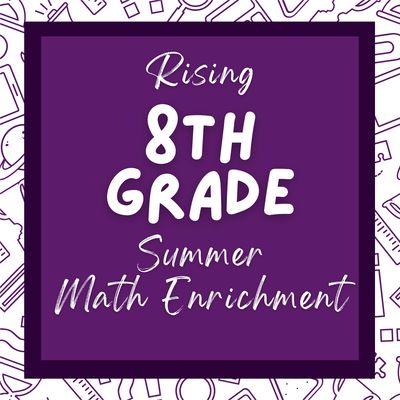 2026 8th Grade Summer Math with Mrs. Sadikoff