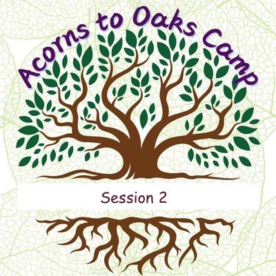 2026 Acorns to Oaks Camp (Session 2),  Rising 1st-4th Graders, July 13-17