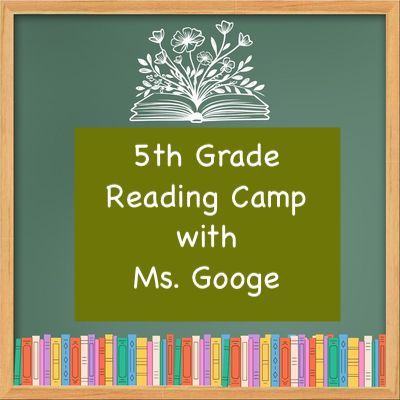 2026 5th Grade Reading Camp with Ms. Googe