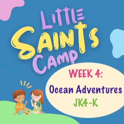 2026 Little Saints (Week 4): Ocean Adventures, Rising JK4-K, June 22-26