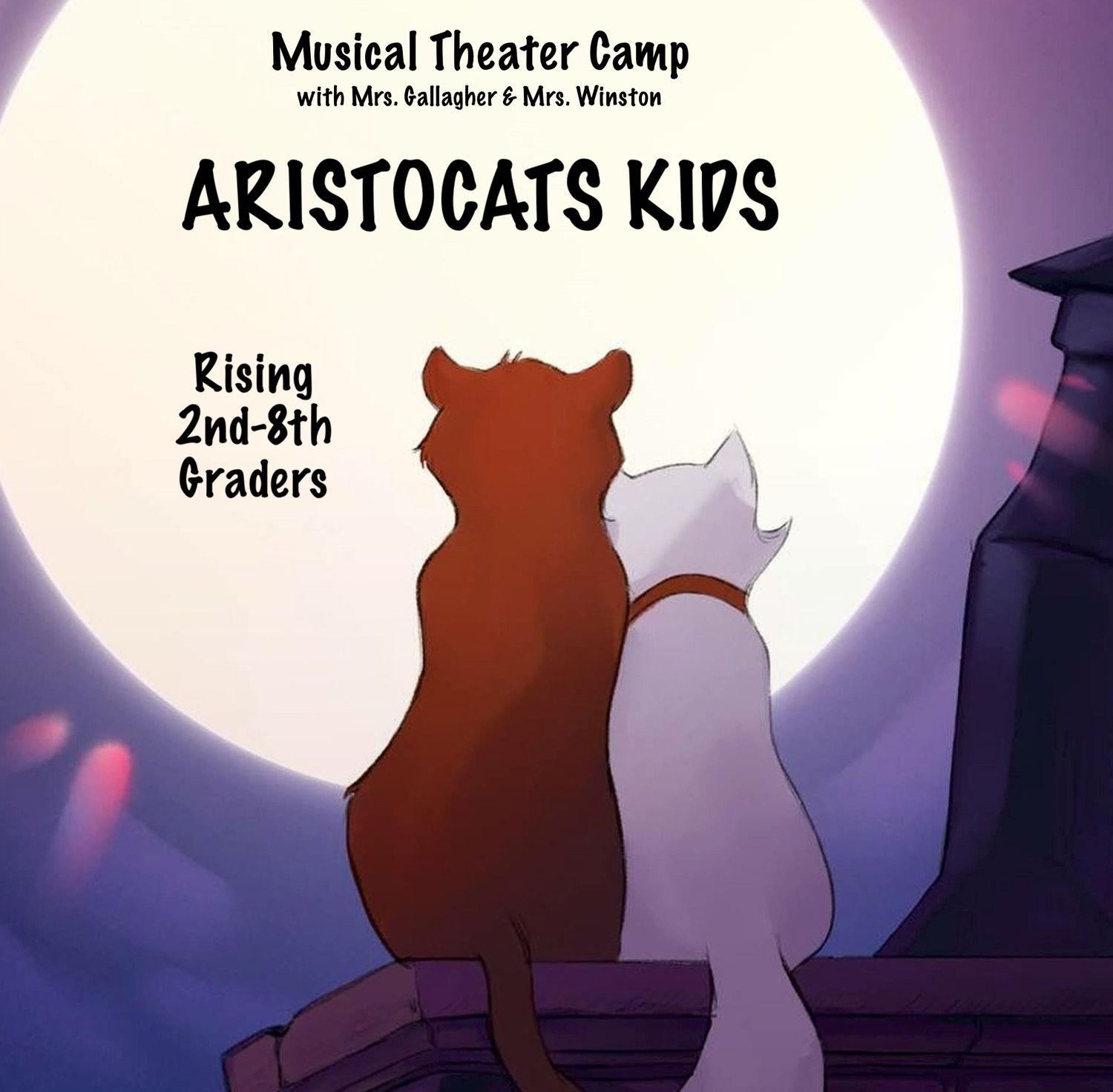 2026 Musical Theatre Camp- Aristocats with Mrs. Gallagher &amp; Mrs. Winston, Rising 2nd-8th Graders, June 1-5