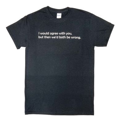 CLASSIC ATTITUDE AGREE BOTH WRONG SS TEE