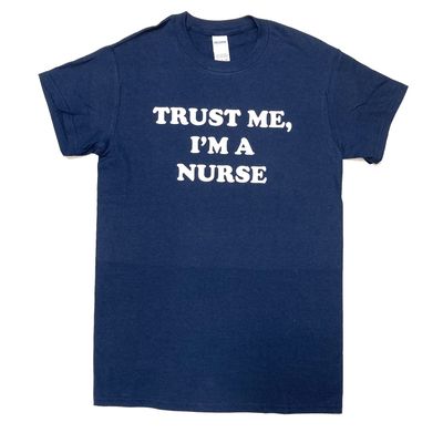 CLASSIC ATTITUDE TRUST ME NURSE SS TEE